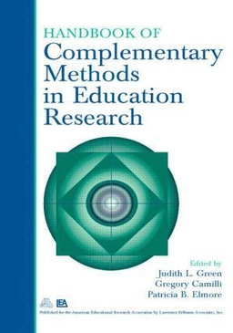 Handbook of complementary methods in education research; Judith L. Green, Gregory Camilli, Patricia B. Elmore, Audra Skukauskaitė, Elizabeth Grace; 2006
