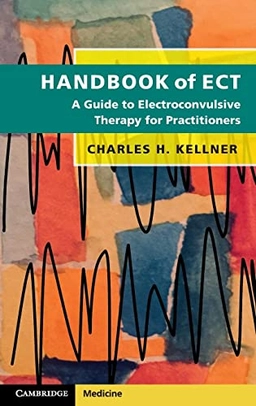 Handbook of ECT; Charles H Kellner; 2018