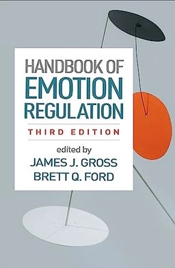 Handbook of Emotion Regulation; James J. Gross; 2024