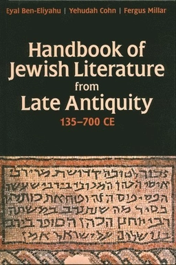 Handbook of Jewish literature from late antiquity, 135-700 CE; Eyal Ben Eliyahu; 2012
