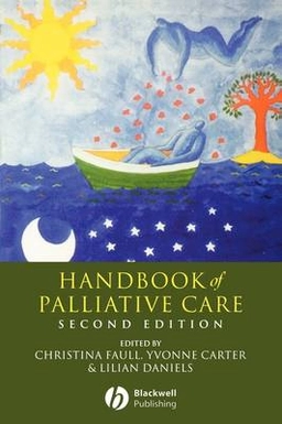 Handbook of Palliative Care; Editor:Christina Faull, Editor:Yvonne H Carter; 2005