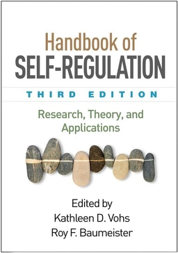 Handbook of self-regulation : research, theory, and applications; Kathleen D. Vohs, Roy F. Baumeister; 2016