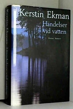 Händelser vid vatten : [roman]; Kerstin Ekman; 1993