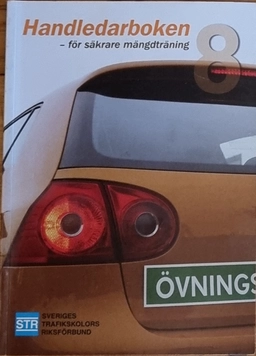 Handledarboken - för säkrare mängdträning; Sveriges Trafikskolors Riksförbund; 2009