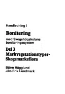 Handledning i Bonitering: med skogshögskolans boniteringssystem, Del 3 Markvegetationstyper - skogsmarksflora; Björn Hägglund; 1984