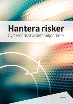Hantera risker : systematiskt arbetsmiljöarbete; Göran Davidsson; 2022