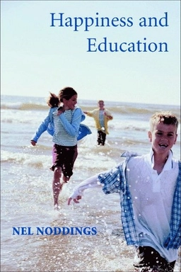 Happiness and education; Nel Noddings; 2003