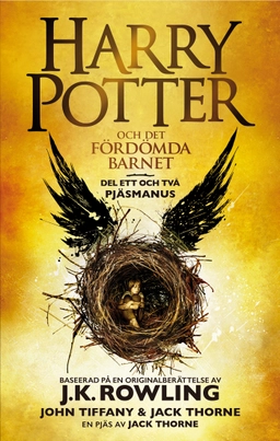 Harry Potter och det fördömda barnet. Del ett och två; J. K. Rowling; 2018