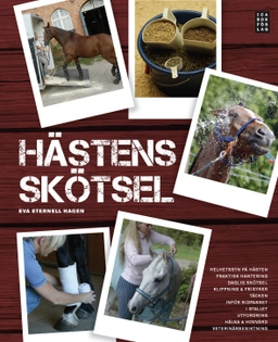 Hästens skötsel; Eva Eternell Hagen; 2010