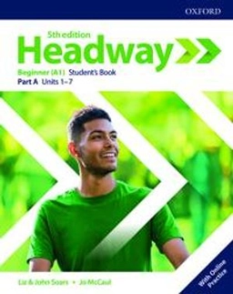 Headway: Beginner: Student's Book A with Online Practice; Liz and John Soars, Jo Mccaul; 2018