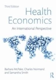 Health economics : an international perspective; Barbara. McPake; 2013