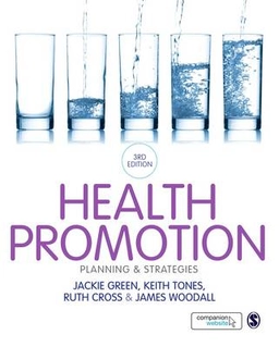 Health promotion : planning & strategies; Jackie Green, Keith Tones, Ruth Cross, James Woodall; 2015