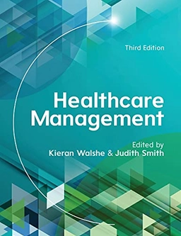 Healthcare management; Kieran Walshe, Judith A. Smith; 2016