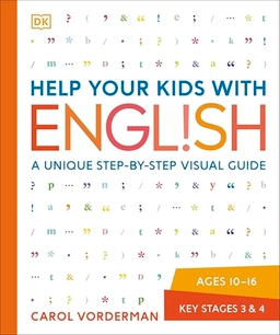 Help Your Kids with English, Ages 10-16 (Key Stages 3-4); Carol Vorderman; 2013