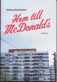 Hem till McDonalds; Helene Brembeck; 2007