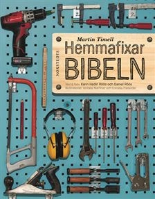 Hemmafixarbibeln; Martin Timell, Karin Hedin Röös, Daniel Röös; 2013