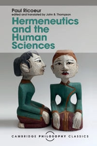 Hermeneutics and the human sciences : essays on language, action, and interpretation; Paul Ricœur; 2016