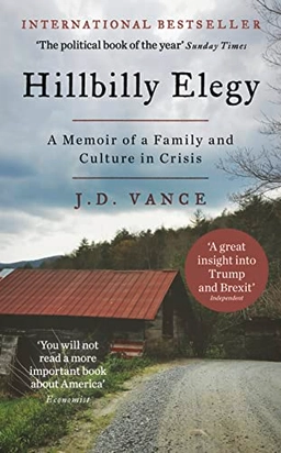 Hillbilly elegy : a memoir of a family and culture in crisis; J. D. Vance; 2016