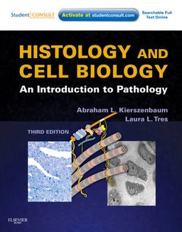 Histology and cell biology : an introduction to pathology; Abraham L. Kierszenbaum; 2012