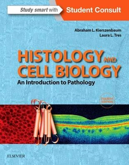 Histology and cell biology : an introduction to pathology; Abraham L. Kierszenbaum; 2015