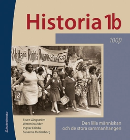 Historia 1b 100p - Den lilla människan och de stora sammanhangen; Sture Långström, Weronica Ader, Ingvar Ededal, Susanna Hedenborg; 2018