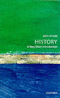 History : a very short introduction; John H. Arnold; 2000