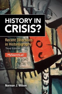 History in crisis? : Recent directions in historiography; Norman James Wilson; 2014