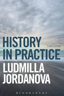 History in practice; L. J. Jordanova; 2019