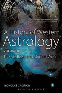 History of western astrology. The medieval and modern worlds. Volume II; Nicholas Campion, Dr Nicholas Campion; 2009