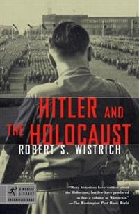 Hitler and the Holocaust; Robert S. Wistrich; 2003