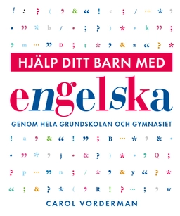 Hjälp ditt barn med engelska genom hela grundskolan och gymnasiet; Carol Vorderman; 2020