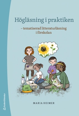 Högläsning i praktiken : tematiserad litteraturläsning i förskolan; Maria Heimer; 2022
