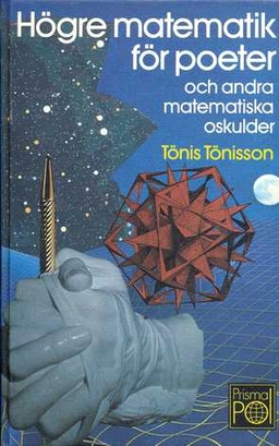Högre matematik för poeter och andra matematiska oskulder; Tönis Tönisson; 1982