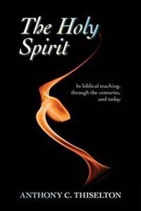 Holy Spirit; Anthony Thiselton, Michael Ramsey; 2013