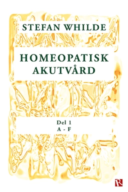 Homeopatisk akutvård. Del 1 (A-F); Stefan Whilde; 2021