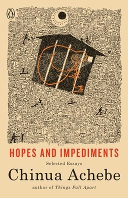 Hopes and impediments : selected essays; Chinua Achebe; 1990
