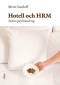 Hotell och HRM : tecken på förändring; Mette Sandoff; 2011
