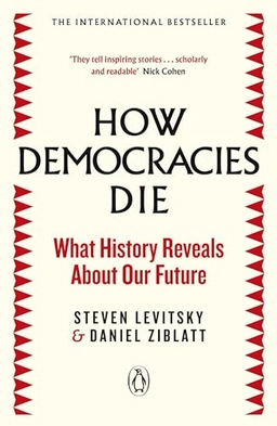 How democracies die; Steven Levitsky; 2019