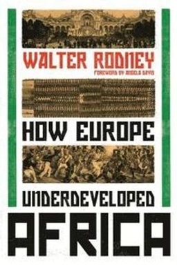 How Europe underdeveloped Africa; Walter Rodney; 2018