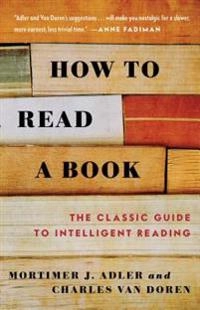 How to read a book; Mortimer Jerome Adler; 1972