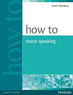 How to teach speaking; Scott Thornbury; 2006