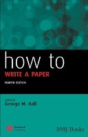 How to Write a Paper; Editor:George M. Hall; 2008
