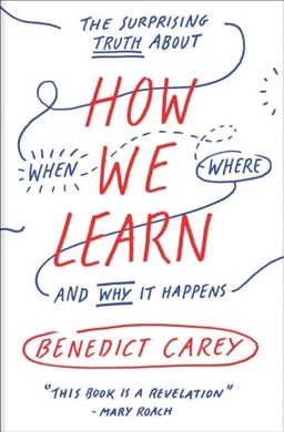 How We Learn; Benedict Carey; 2015