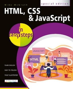 HTML, CSS & JavaScript in easy steps; Mike McGrath; 2020