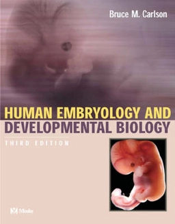 Human embryology and developmental biology; Bruce M. Carlson; 2004
