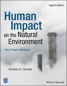 Human Impact on the Natural Environment : past, present and future; Andrew Goudie; 2019