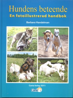 Hundens beteende : en fotoillustrerad handbok; Barbara Handelman; 2011