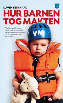 Hur barnen tog makten; David Eberhard; 2014