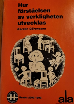 Hur förståelsen av verkligheten utvecklas; Kerstin Göransson, Stiftelsen ALA, Handikappinstitutet; 1986