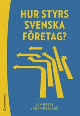 Hur styrs svenska företag?; Jan Greve, Johan Dergård; 2017